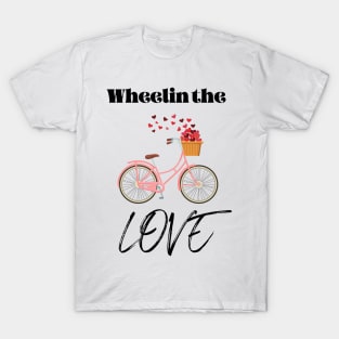 Wheelin the Love T-Shirt